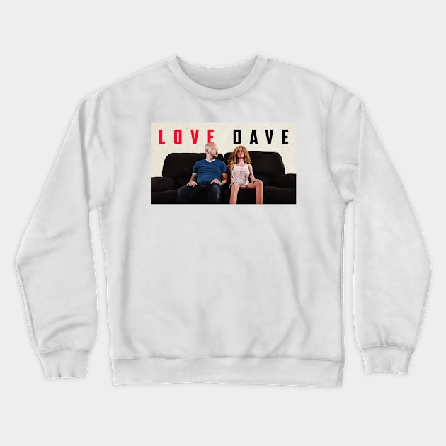 Love Dave Crewneck Sweatshirt by Dallas